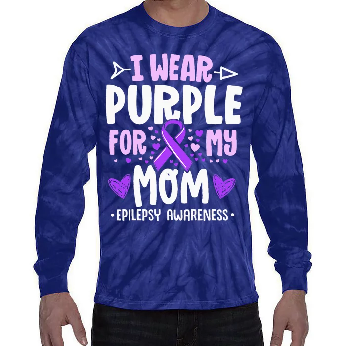 I Wear Purple For My Mom Mother Epilepsy Awareness Month Tie-Dye Long Sleeve Shirt