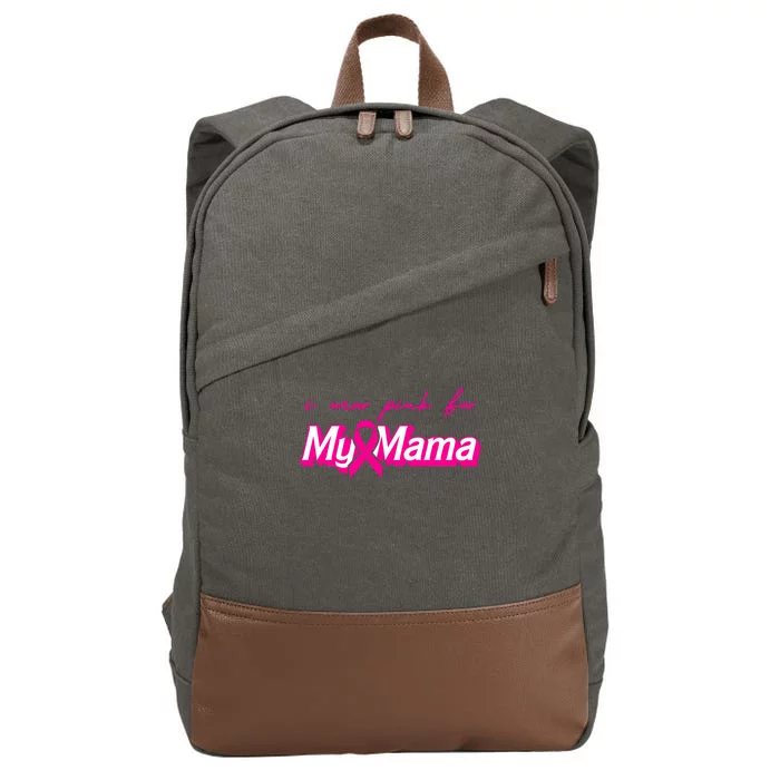 I Wear Pink For My Mama Breast Cancer Awareness Cotton Canvas Backpack