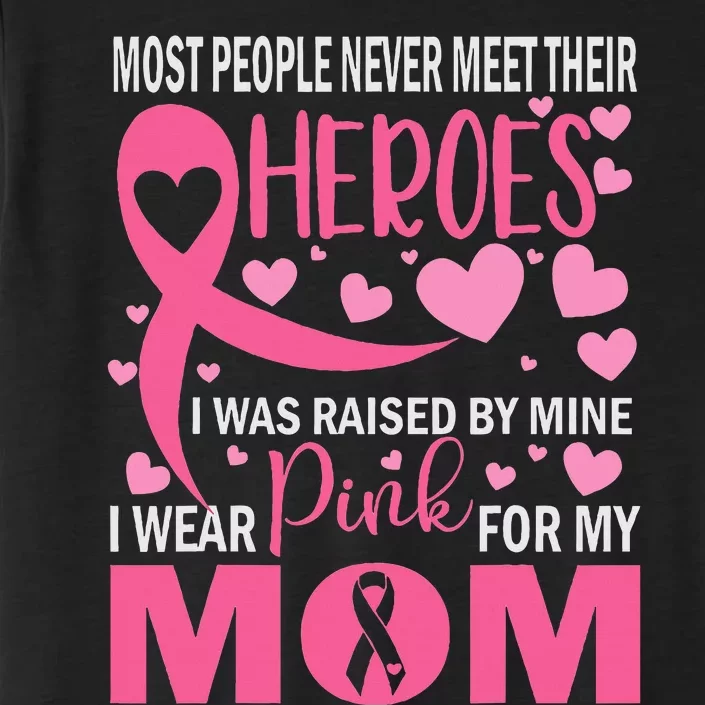 I Wear Pink For My Mom Breast Cancer Awareness ChromaSoft Performance T-Shirt