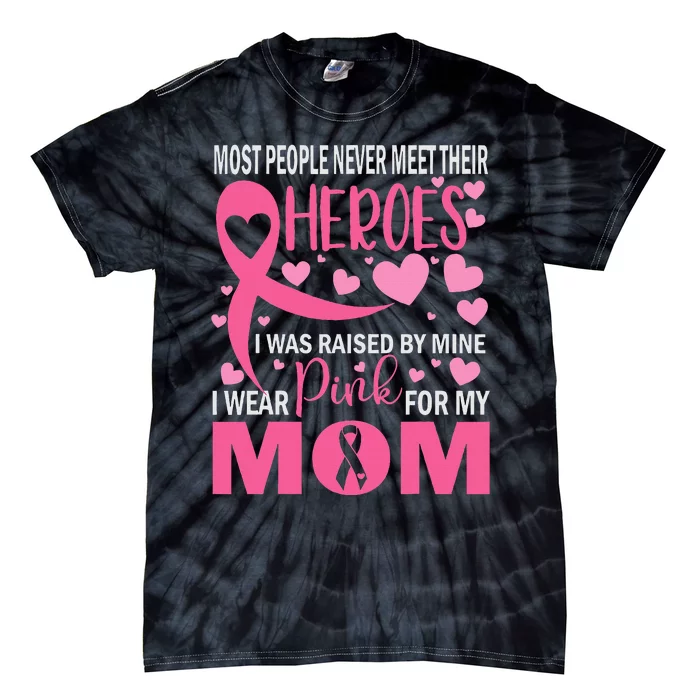 I Wear Pink For My Mom Breast Cancer Awareness Tie-Dye T-Shirt