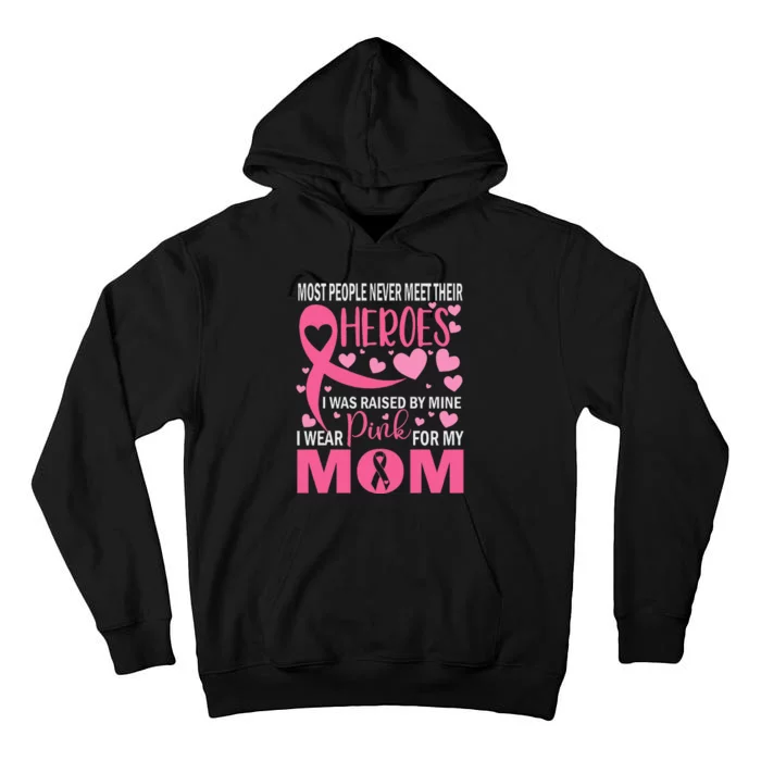 I Wear Pink For My Mom Breast Cancer Awareness Tall Hoodie