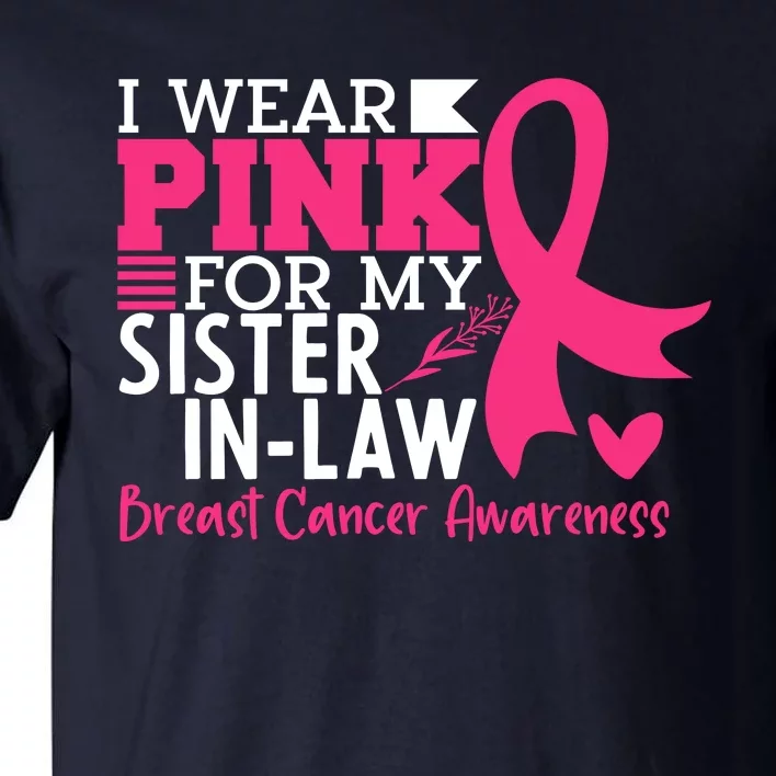 I Wear Pink For My Sister In Law Breast Cancer Awareness Tall T-Shirt