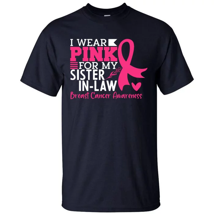 I Wear Pink For My Sister In Law Breast Cancer Awareness Tall T-Shirt