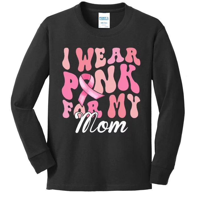 I Wear Pink My Mom Breast Cancer Awareness Support Team Kids Long Sleeve Shirt