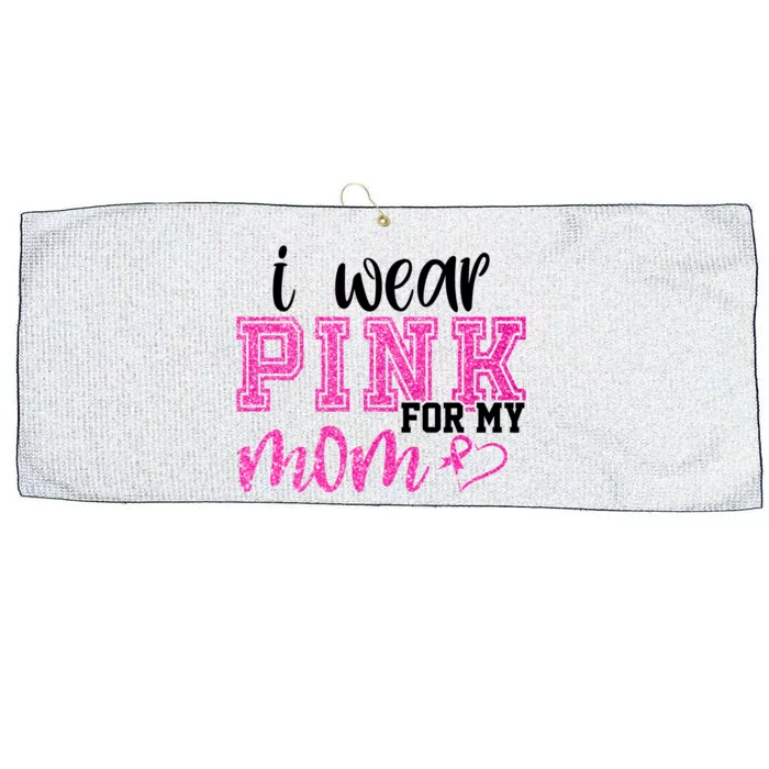 I Wear Pink For My Mom Breast Cancer Awareness Large Microfiber Waffle Golf Towel