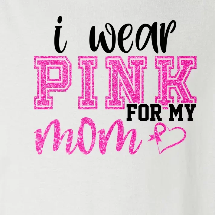 I Wear Pink For My Mom Breast Cancer Awareness Toddler Long Sleeve Shirt