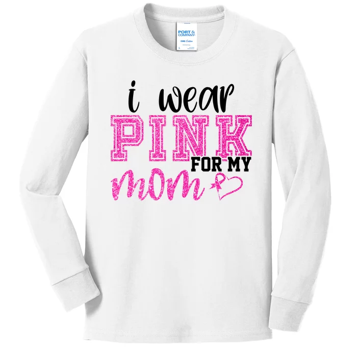 I Wear Pink For My Mom Breast Cancer Awareness Kids Long Sleeve Shirt