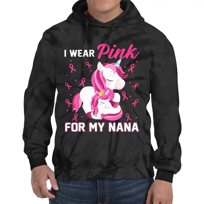 I Wear Pink For My Nana Breast Cancer Awareness Unicorn Tie Dye Hoodie