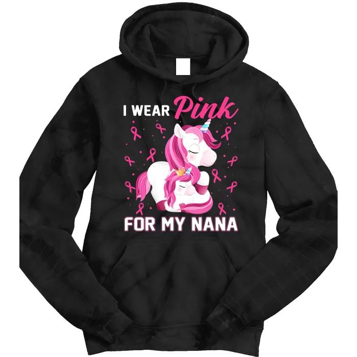 I Wear Pink For My Nana Breast Cancer Awareness Unicorn Tie Dye Hoodie