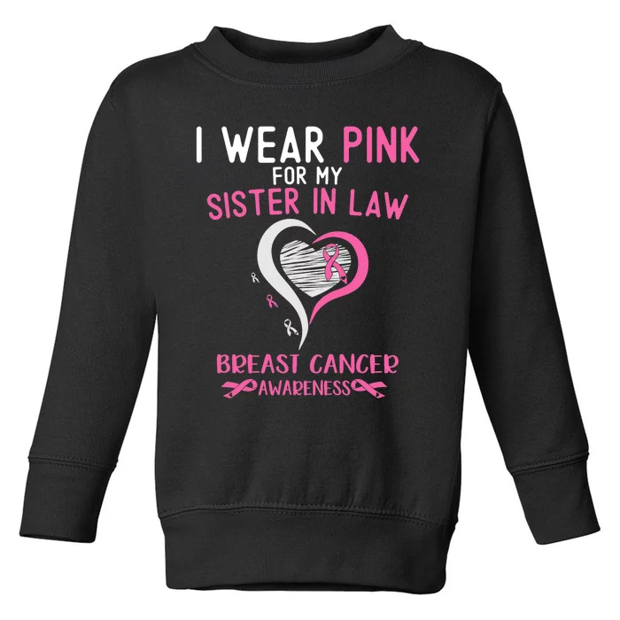 I Wear Pink For My Sister In Law Breast Cancer Awareness Toddler Sweatshirt