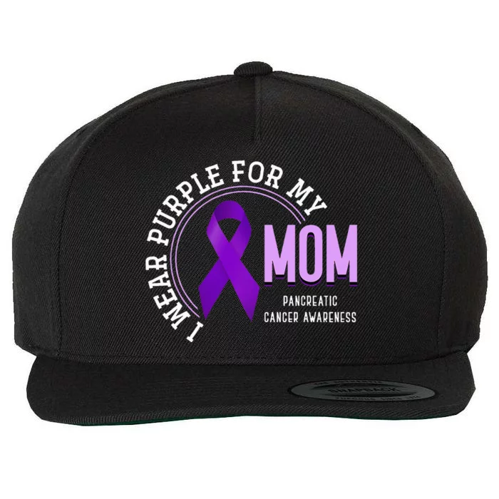 I Wear Purple For My Mom Pancreatic Cancer Awareness Wool Snapback Cap