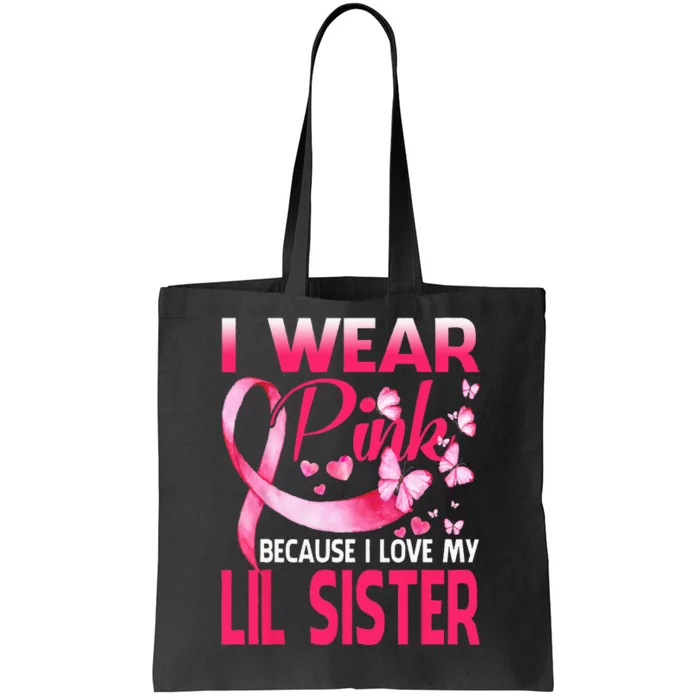 I Wear Pink For My Lil Sister Breast Cancer Awareness Tote Bag