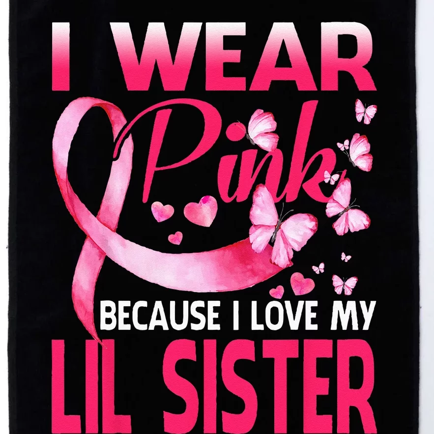 I Wear Pink For My Lil Sister Breast Cancer Awareness Platinum Collection Golf Towel