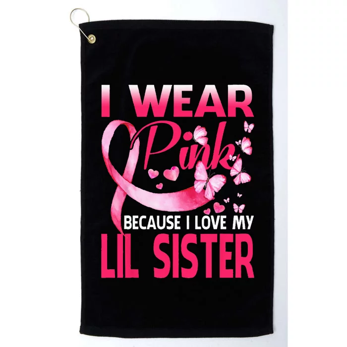 I Wear Pink For My Lil Sister Breast Cancer Awareness Platinum Collection Golf Towel