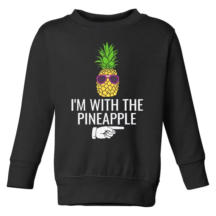 Im With Pineapple Funny Pineapple Halloween Costume Toddler Sweatshirt