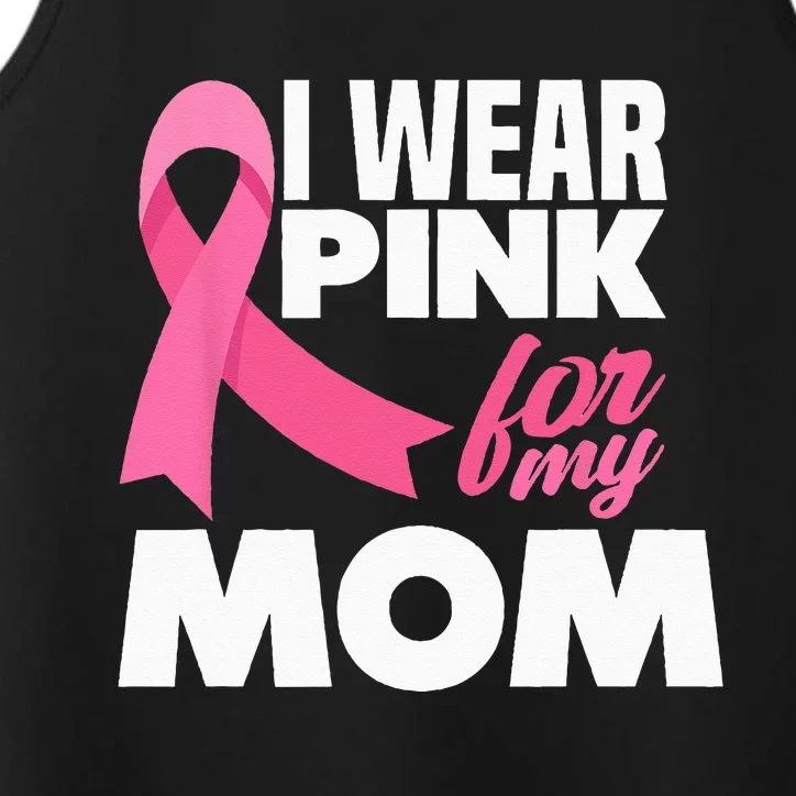 I Wear Pink For My Mom Mother Breast Cancer Awareness Performance Tank