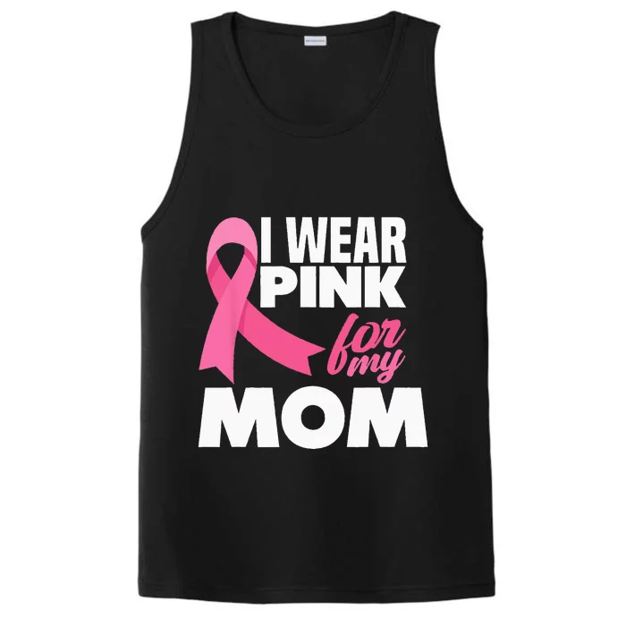 I Wear Pink For My Mom Mother Breast Cancer Awareness Performance Tank