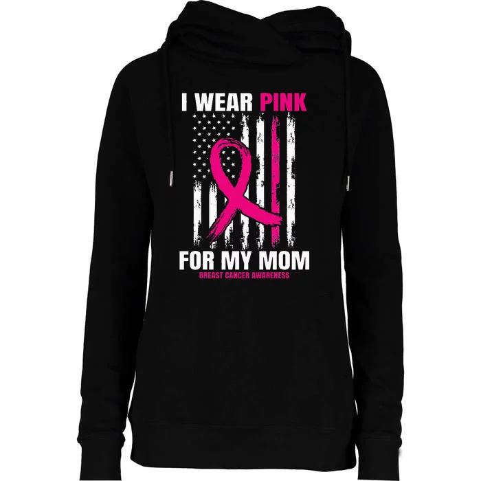 I Wear Pink For My Mom Breast Cancer Awareness American Flag Womens Funnel Neck Pullover Hood