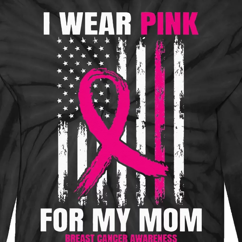 I Wear Pink For My Mom Breast Cancer Awareness American Flag Tie-Dye Long Sleeve Shirt