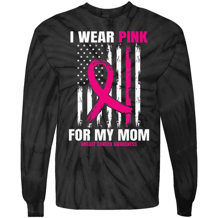 I Wear Pink For My Mom Breast Cancer Awareness American Flag Tie-Dye Long Sleeve Shirt