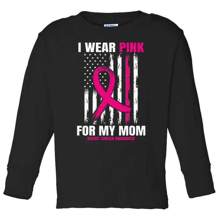 I Wear Pink For My Mom Breast Cancer Awareness American Flag Toddler Long Sleeve Shirt