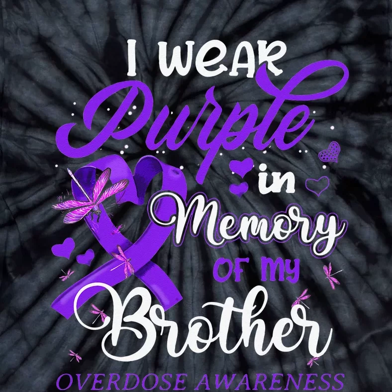 I Wear Purple In Memory For My Brother Overdose Awareness Tie-Dye T-Shirt