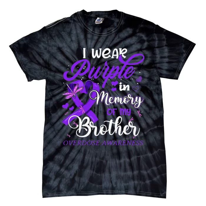 I Wear Purple In Memory For My Brother Overdose Awareness Tie-Dye T-Shirt