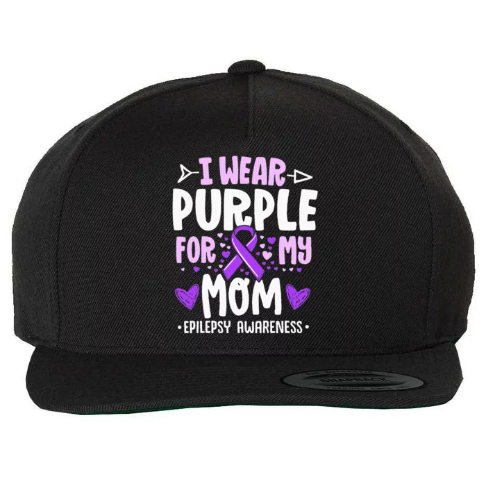 I Wear Purple For My Mom Mother Epilepsy Awareness Month Wool Snapback Cap