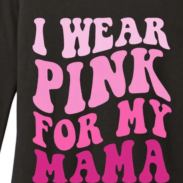 I Wear P.I.N.K For My Mama Groovy Breast Cancer Womens CVC Long Sleeve Shirt