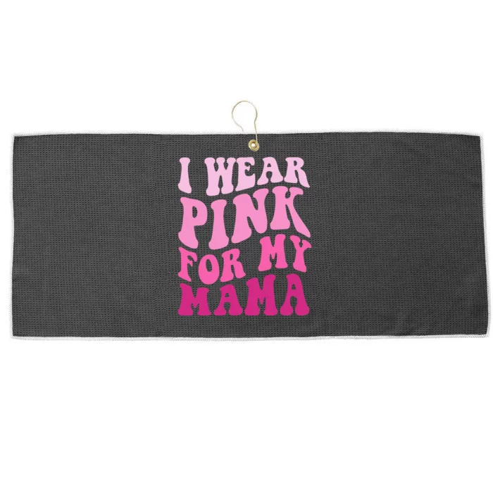 I Wear P.I.N.K For My Mama Groovy Breast Cancer Large Microfiber Waffle Golf Towel