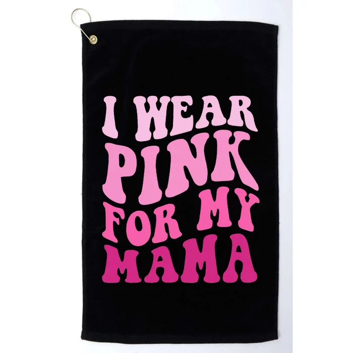 I Wear P.I.N.K For My Mama Groovy Breast Cancer Platinum Collection Golf Towel