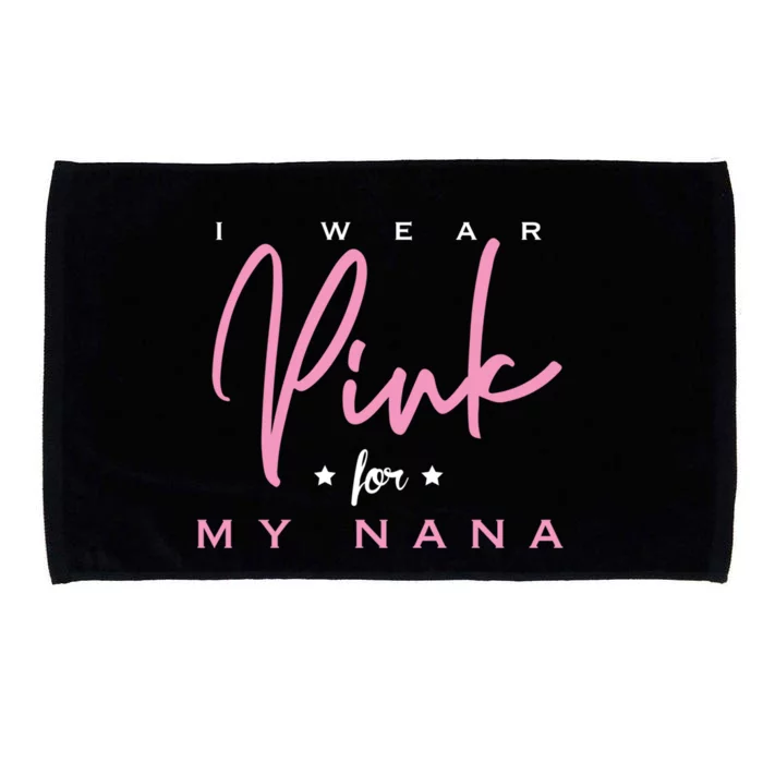 I Wear Pink For My Nana Gift Microfiber Hand Towel