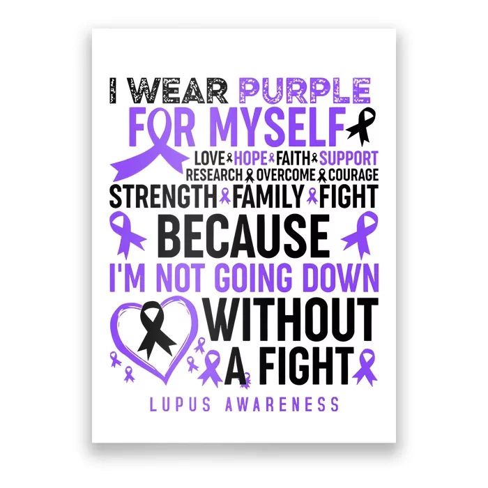 I Wear Purple For Myself Lupus Awareness Poster