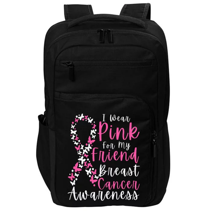 I Wear Pink For My Friend Breast Cancer Awareness Support Impact Tech Backpack