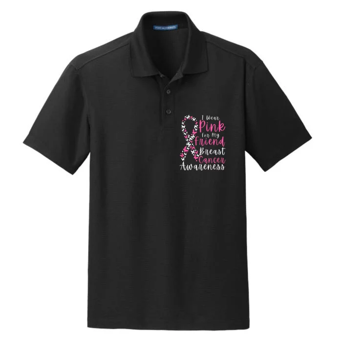 I Wear Pink For My Friend Breast Cancer Awareness Support Dry Zone Grid Performance Polo