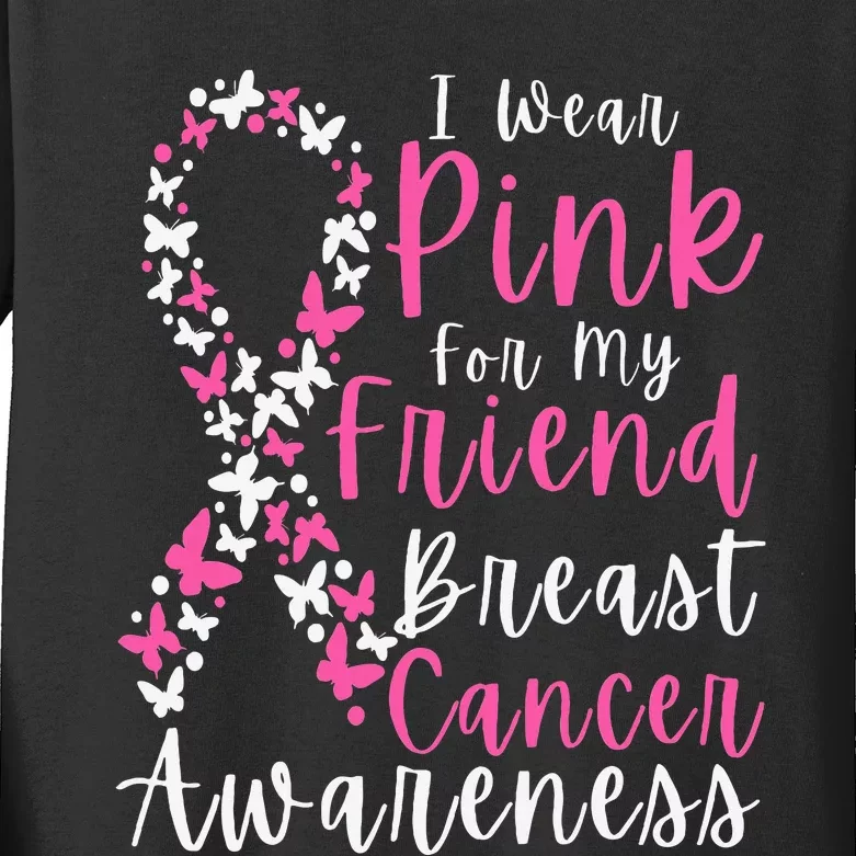 I Wear Pink For My Friend Breast Cancer Awareness Support Kids Long Sleeve Shirt