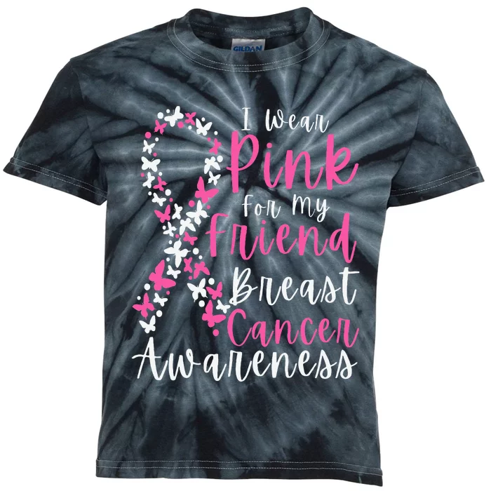 I Wear Pink For My Friend Breast Cancer Awareness Support Kids Tie-Dye T-Shirt