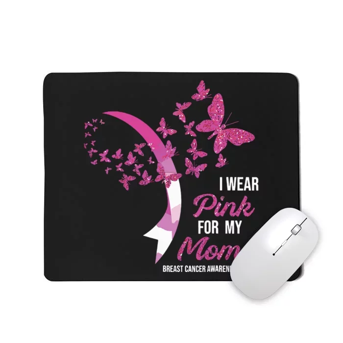 I Wear Pink For My Mom Breast Cancer Awareness Butterflies Mousepad