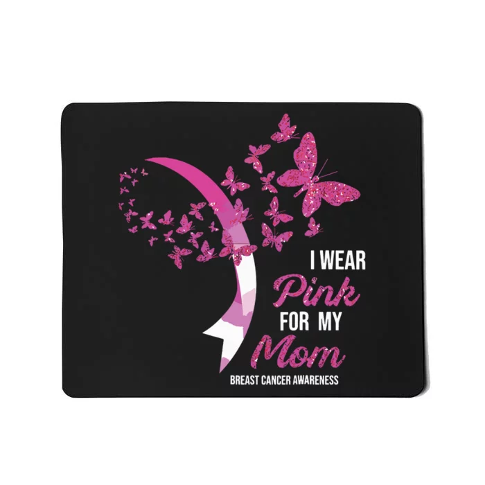 I Wear Pink For My Mom Breast Cancer Awareness Butterflies Mousepad