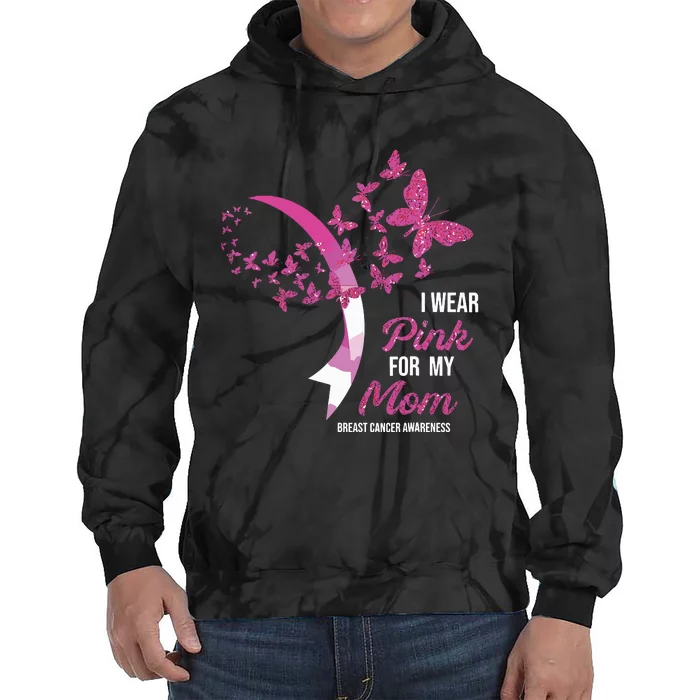 I Wear Pink For My Mom Breast Cancer Awareness Butterflies Tie Dye Hoodie