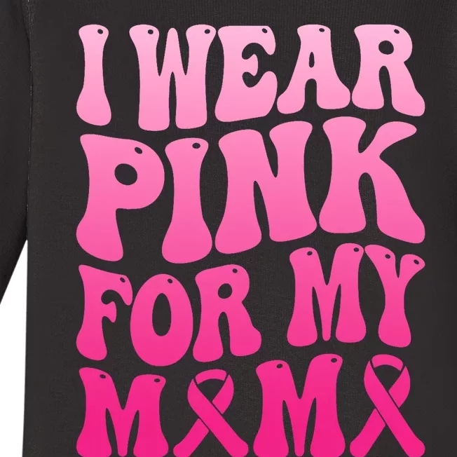 I Wear Pink For My Mama Breast Cancer Support Squad Ribbon Baby Long Sleeve Bodysuit