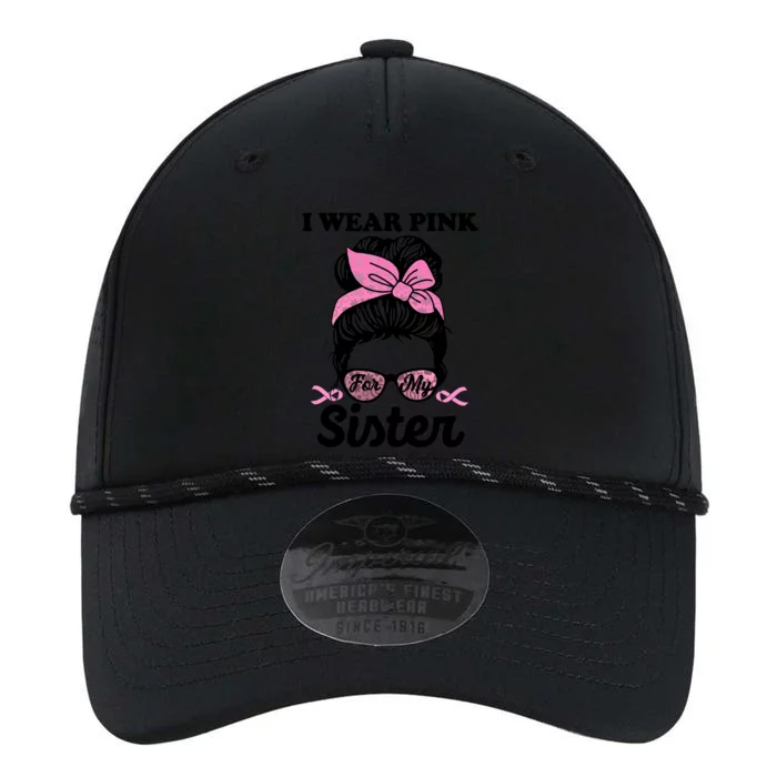 I Wear Pink For My Sister Messy Bun Breast Cancer Support Gift Performance The Dyno Cap