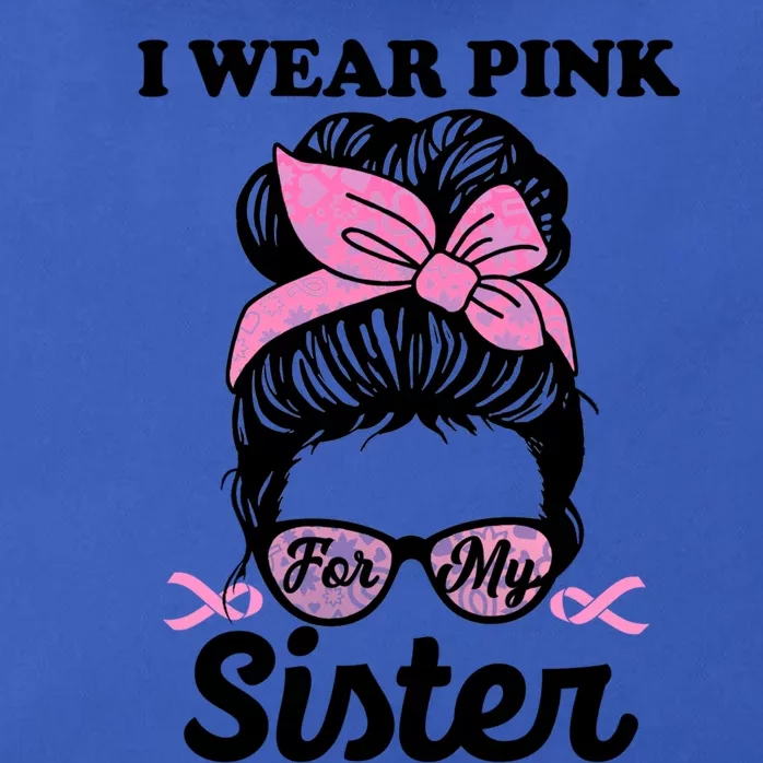 I Wear Pink For My Sister Messy Bun Breast Cancer Support Gift Zip Tote Bag