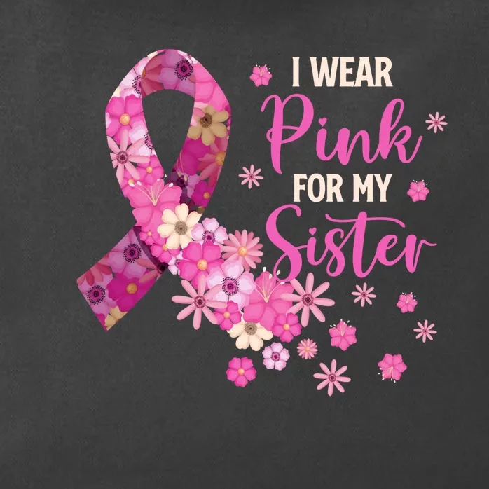 I Wear Pink For My Sister Breast Cancer Awareness Ribbon Zip Tote Bag