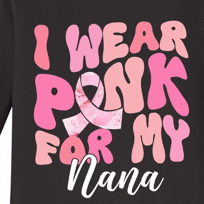 I Wear Pink For My Nana Breast Cancer Awareness Pink Ribbon Baby Long Sleeve Bodysuit