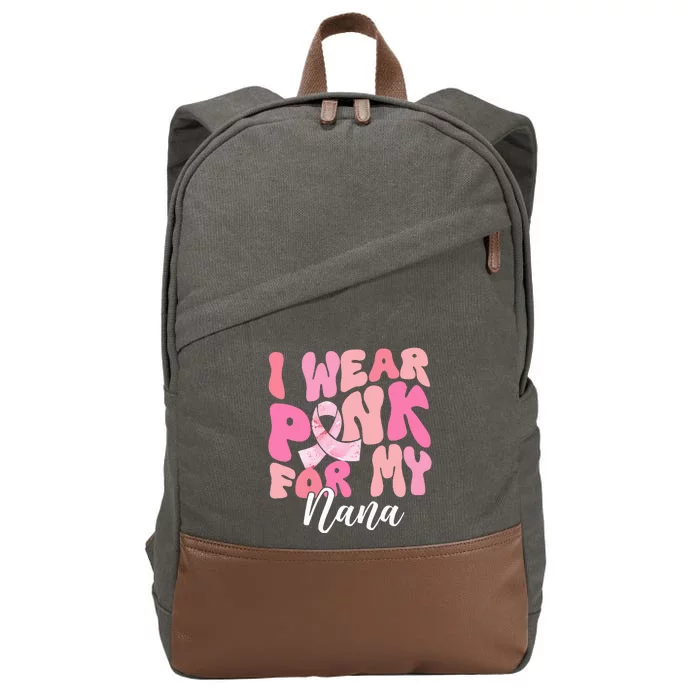 I Wear Pink For My Nana Breast Cancer Awareness Pink Ribbon Cotton Canvas Backpack