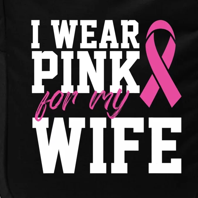 I Wear Pink For My Wife Breast Cancer Month Support Squad Gift Impact Tech Backpack