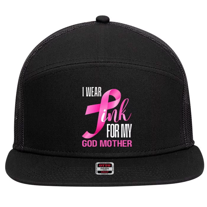 I Wear Pink My God Mother In October Breast Cancer Mom 7 Panel Mesh Trucker Snapback Hat