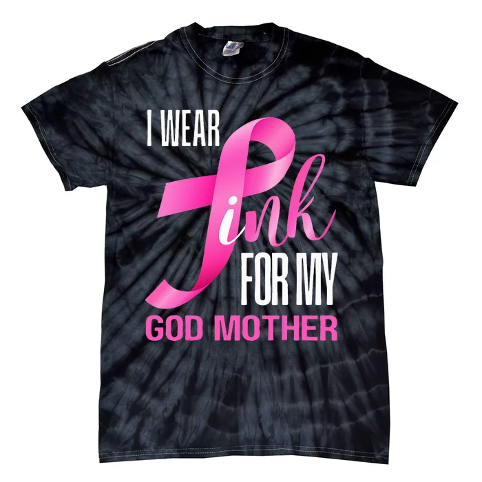 I Wear Pink My God Mother In October Breast Cancer Mom Tie-Dye T-Shirt