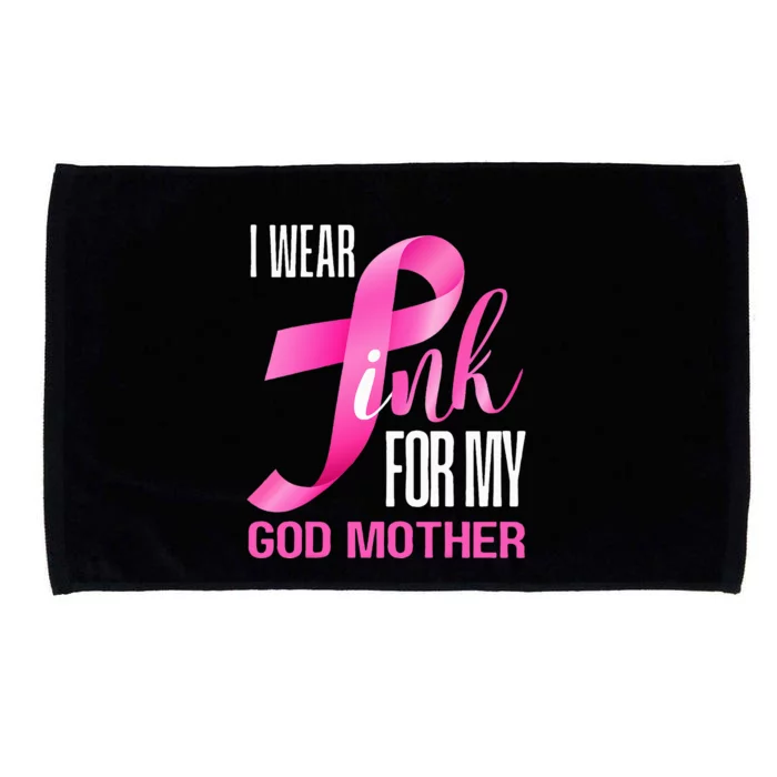 I Wear Pink My God Mother In October Breast Cancer Mom Microfiber Hand Towel